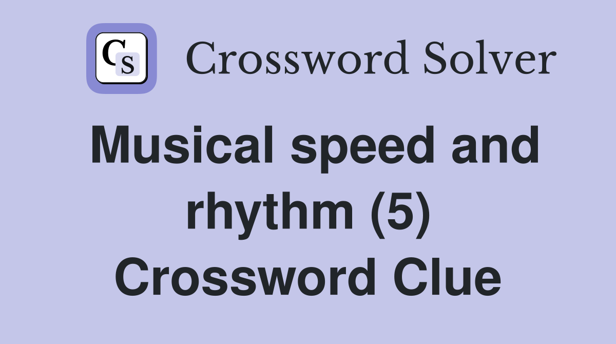 musical speed 5 letters crossword clue